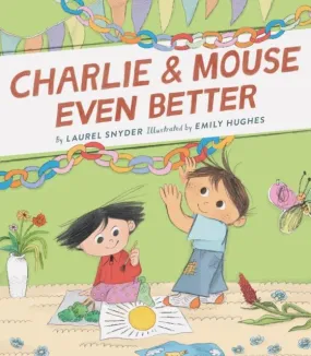 Charlie & Mouse Even Better : Book 3